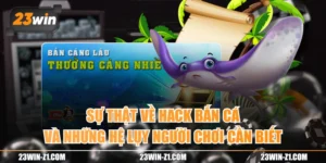 Sự Thật Về Hack Bắn Cá Và Những Hệ Lụy Người Chơi Cần Biết